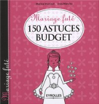 Click to visit 150 astuces budget mariage
